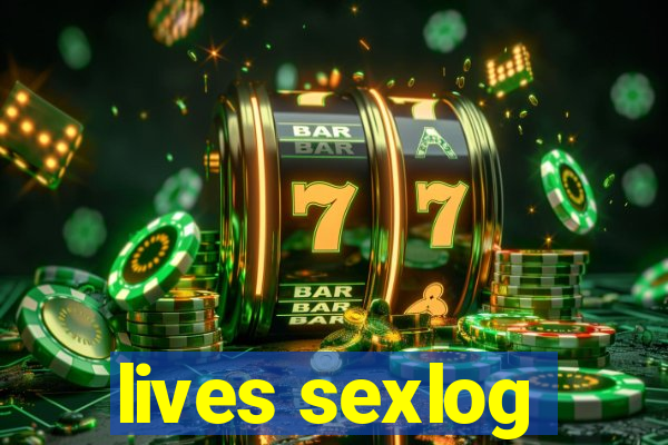 lives sexlog